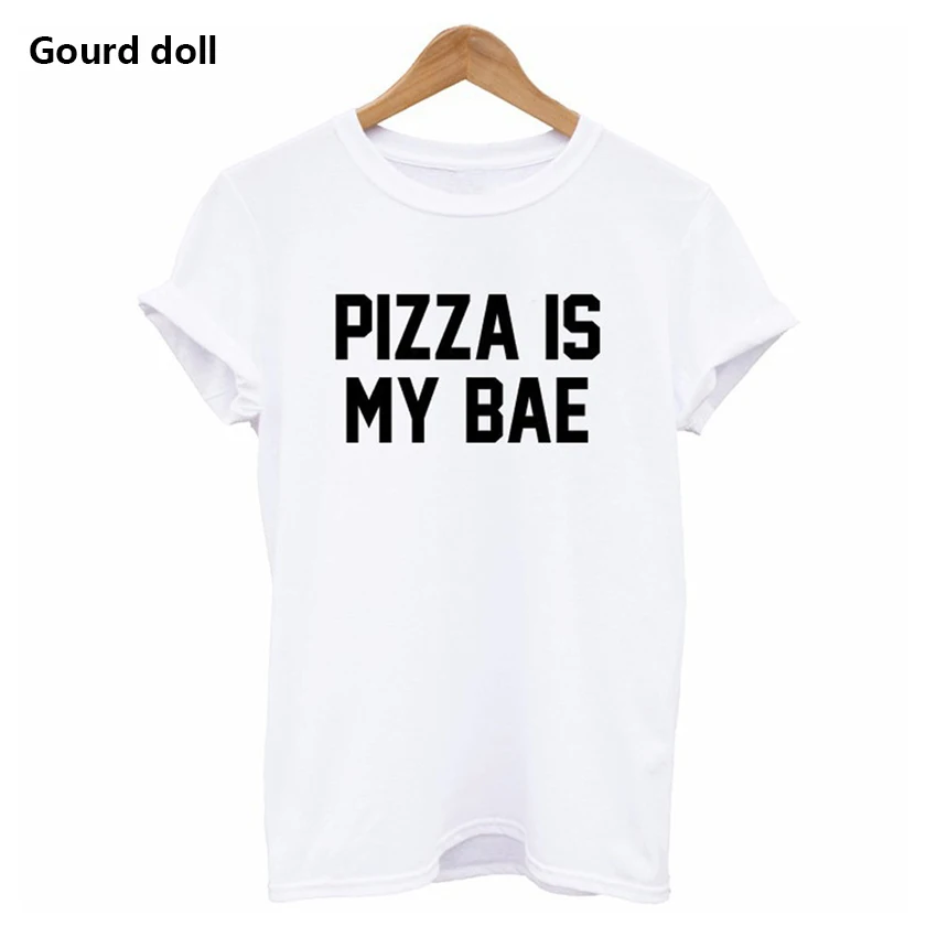 PIZZA IS MY BAE Letter Printing T Shirt Fashion T-shirts Women Tops Casual Tee Femme O-Neck Woman Clothing tumblr | Женская одежда