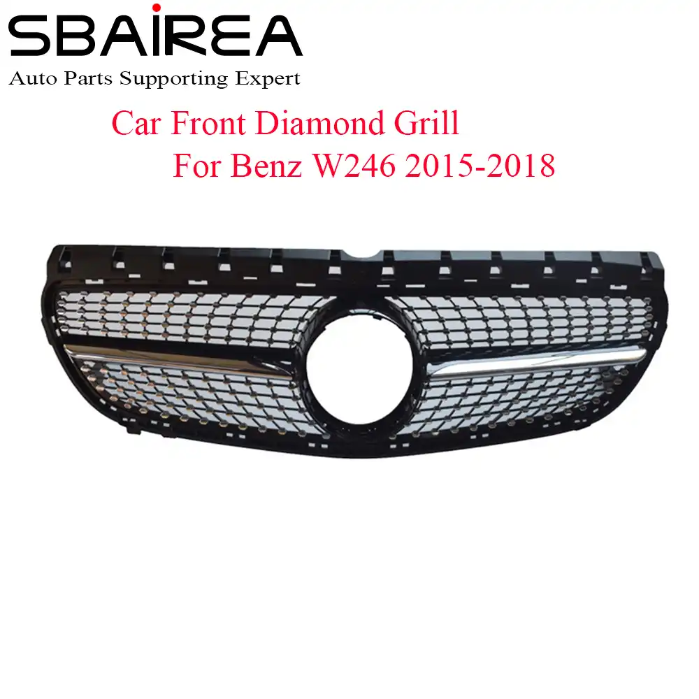 Sbairea W246 Diamant Grill Auto Front Grill Fur Benz B Klasse W246 Frontschurze Oberen Racing Grill 2015 2018 B180 B200 B250 B220 Racing Grills Aliexpress