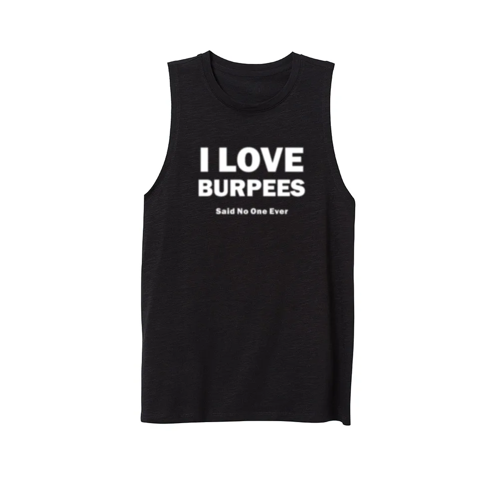 

Womens I Love Burpees Said No One Ever Crossfit Fitness Workout Casual Tank Vest Sleveless Tops Shirts