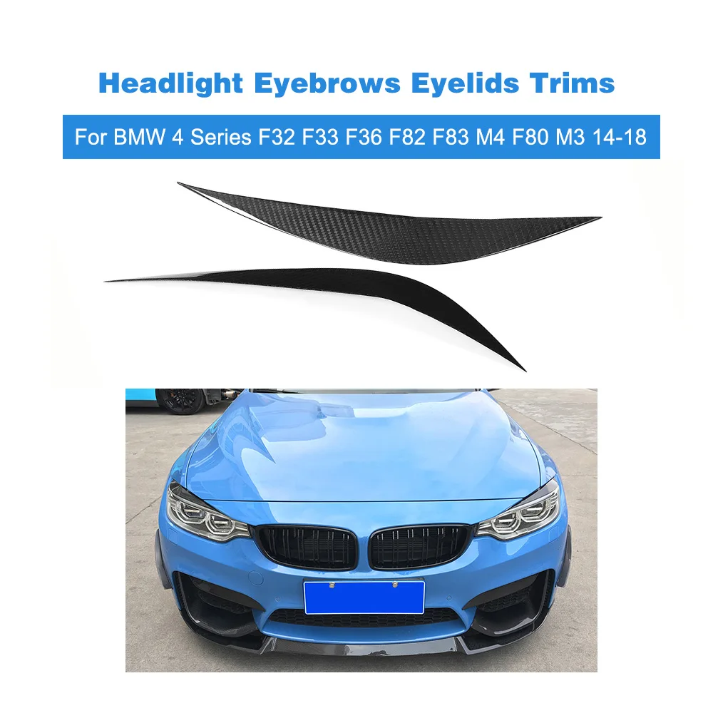 

Carbon Fiber Headlight Eyebrows Eyelids Trims for BMW 4 Series F32 F33 F36 F82 F83 M4 F80 M3 2014-2018 2PCS/Set Car Styling