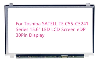 

For Toshiba SATELLITE C55-C5241 Series 15.6" LED LCD Screen eDP 30Pin Display