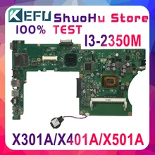 KEFU X401A For ASUS X301A X401A X501A I3-2350M HM76 laptop motherboard tested 100% work original mainboard KEFU X401A For ASUS X301A X401A X501A I3-2350M HM76 laptop motherboard tested 100% work original mainboard