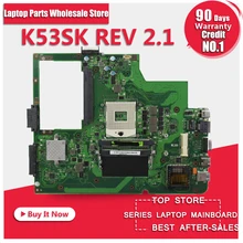 For Asus K53SK laptop motherboard mainboard Rev 2.1 100% tested and Top quality