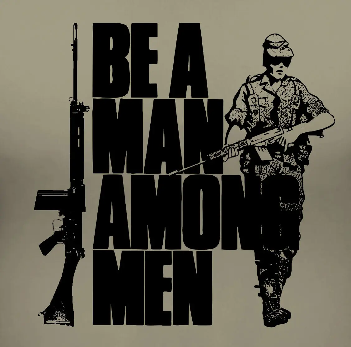 

2019 Funny Fn Fal Be A Man Among Men T Shirt Foreign Legion British L1A1 Rifle Unisex Tee