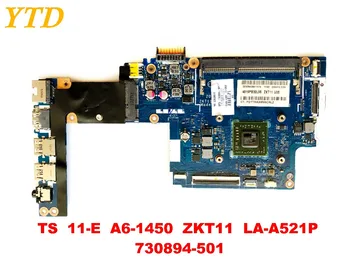 

Original for HP Pavilion TS 11-E laptop motherboard TS 11-E A6-1450 ZKT11 LA-A521P 730894-501 tested good free shipping