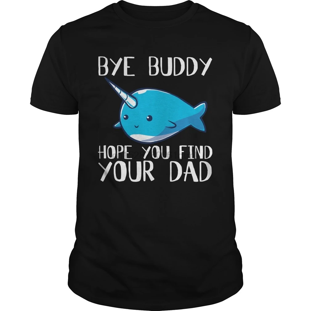 Мужская футболка с коротким рукавом Bye Buddy Hope You Find Your Dad крутая женская | одежда