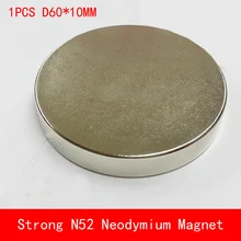 1PCS round D60x10mm N52 Super Powerful neodymium magnets n52 diameter 60*10mm