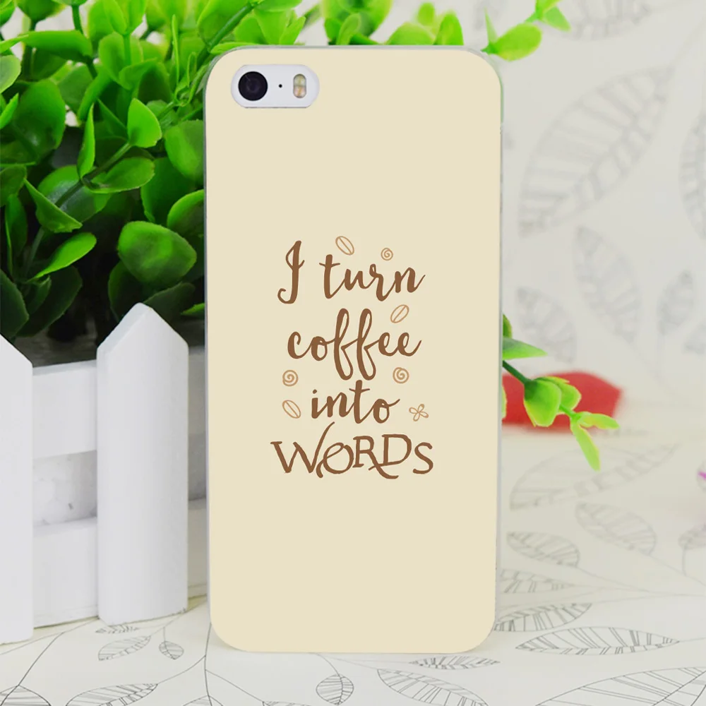 

C4377 I Turn Coffee Into Words Transparent Hard Thin Case Skin Cover For Apple IPhone 4 4S 4G 5 5G 5S SE 5C 6 6S Plus