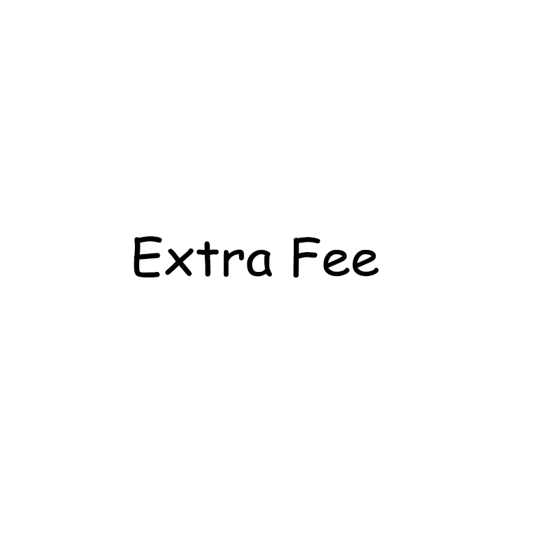 

Extra Fee