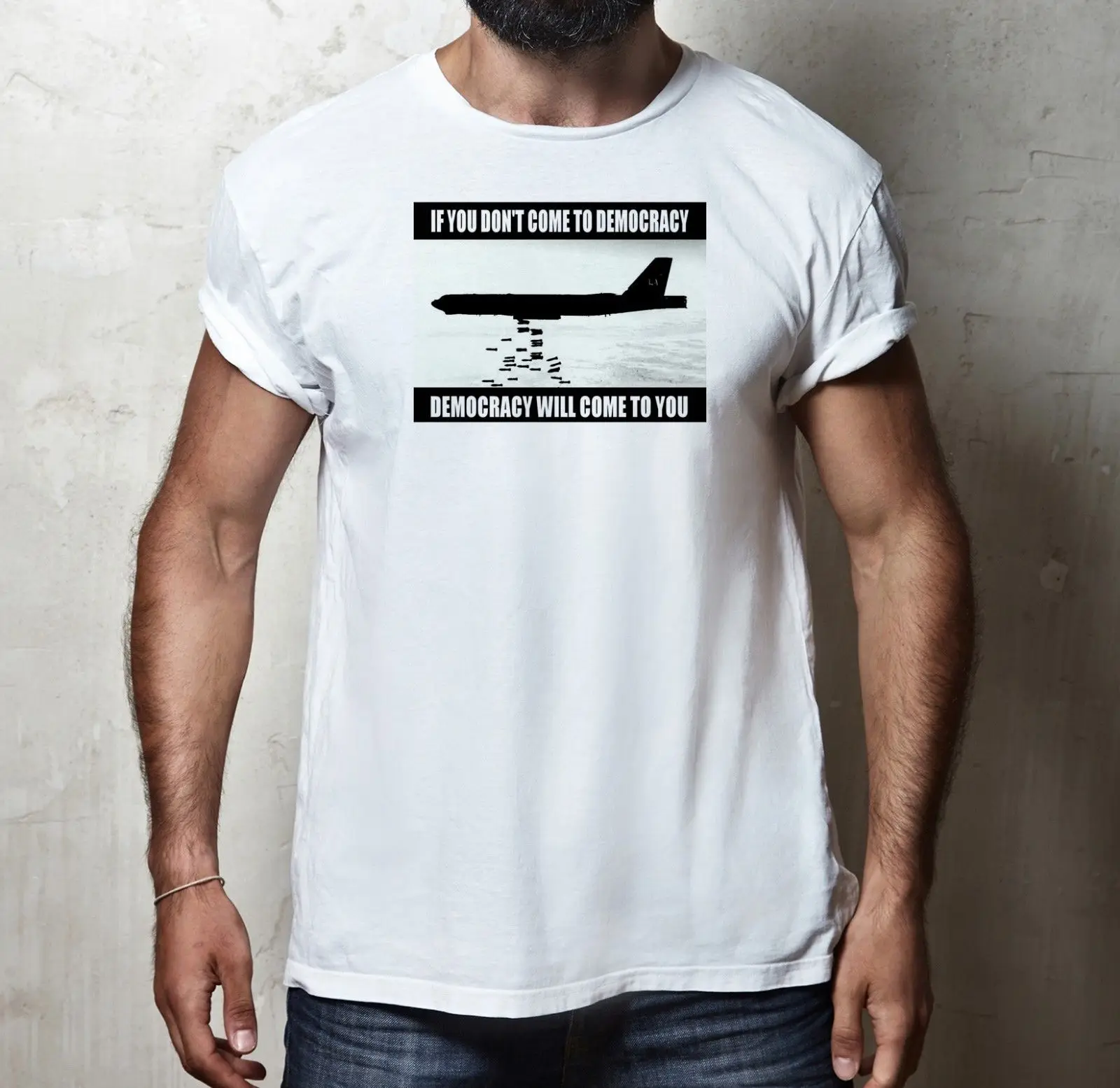 

DEMOCRACY POLITICAL COMEDY T-SHIRT 100% COTTON AIRCRAFT DROPPING BOMB T SHIRT New T Shirts Funny Tops Tee New Unisex Funny Tops