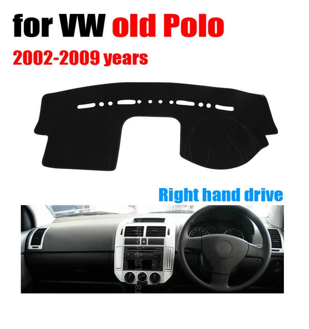 Car dashboard covers mat for VOLKSWAGEN VW old polo 2002 2009 Right