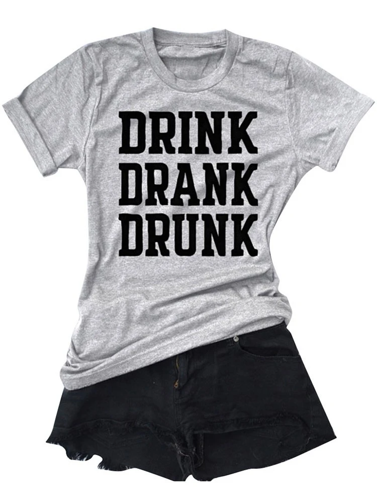 Drink Drank Drunk Round Neck Short Sleeve Casual Cotton T Shirt Drinking Lover Wine Tees Unisex Fashion Slogan Casual Shirt Tops T Shirts Aliexpress