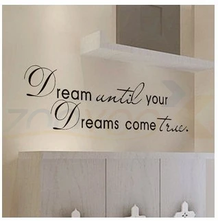 

Dream until your dreams come true Wall Stickers English Wall Quotes Vinyl Home Decor Decals Letter decorative ZYVA-8009-NA