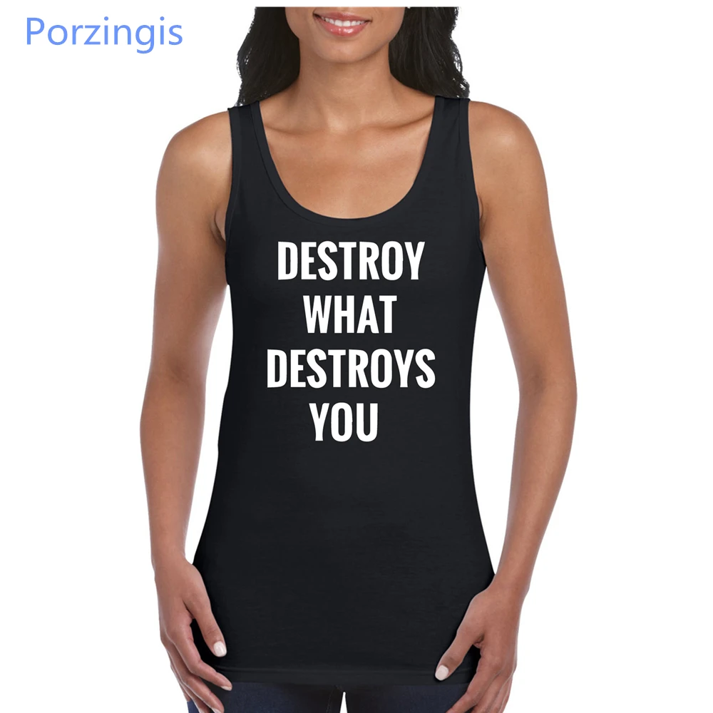 

Porzingis Female Summer Tank Tops Destroy What Destroys You Letter Printed Black Vest Women's Sleeveless Round Neck Top For Lady