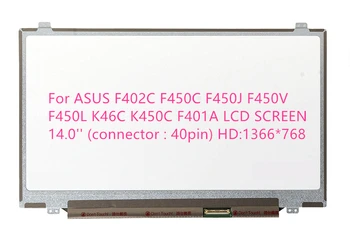 

For ASUS F402C F450C F450J F450V F450L K46C K450C F401A LCD SCREEN 14.0'' (connector : 40 pin) HD:1366*768