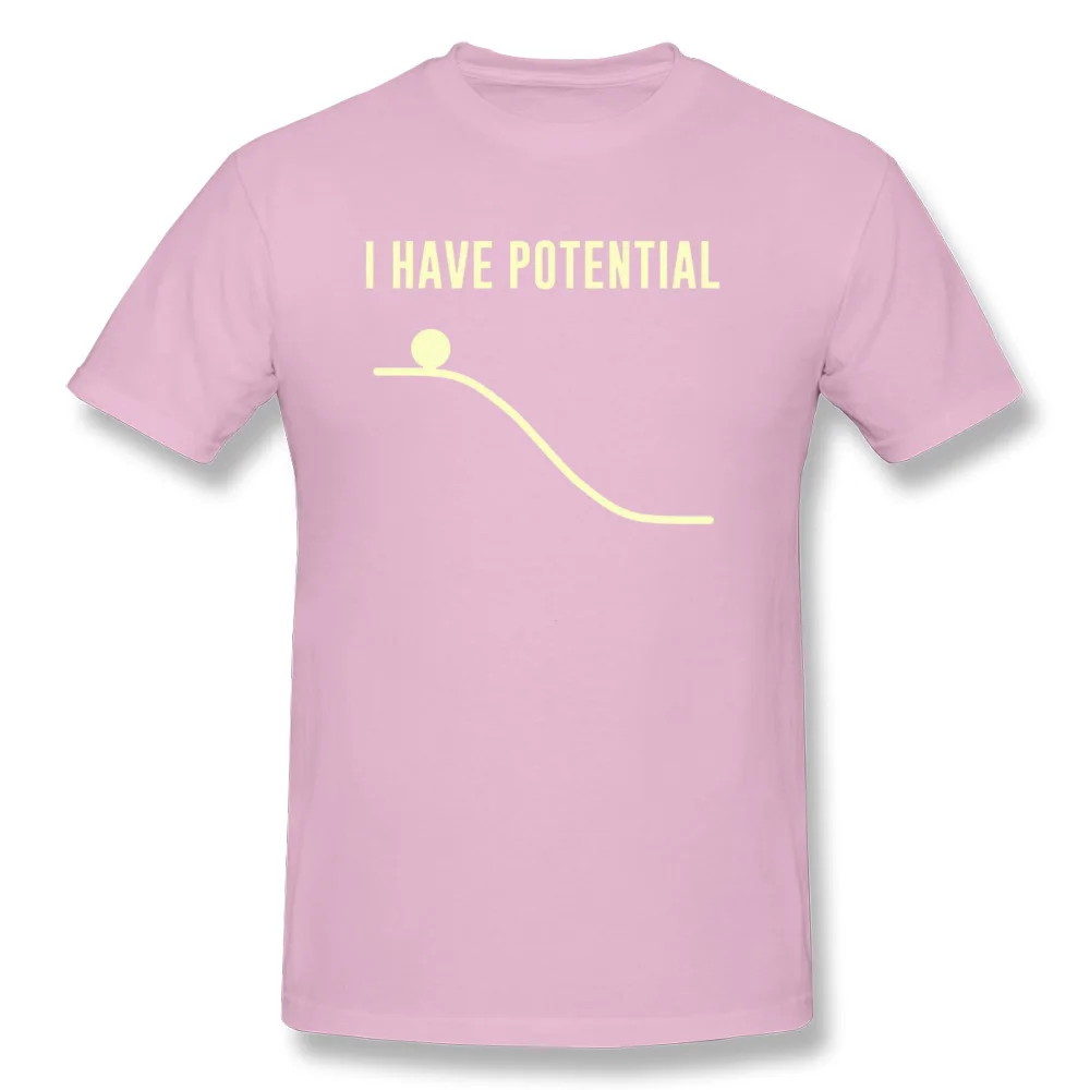 I Have Potential Energy 393 Graphic Men T-shirts O Neck Short Sleeve 100% Cotton Tops Shirts Casual Tops Shirts I Have Potential Energy 393 pink