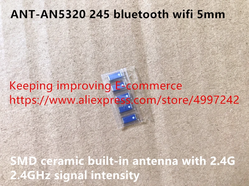 

Original new 100% ANT-AN5320 245 bluetooth wifi 5mm SMD ceramic built-in antenna with 2.4GHz and 2.4G signal intensity Inductor