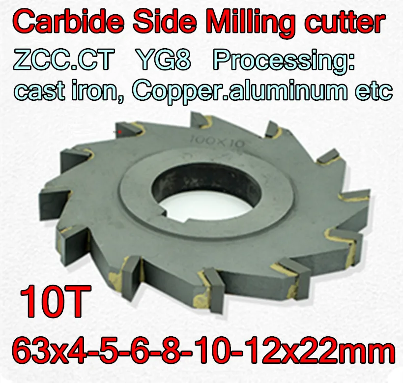 63X4-5-6-8-10-12mm-10T x22mm Inner hole Zcc.ct YG8 Carbide Side Milling cutter Processing: cast iron, Copper.aluminum etc