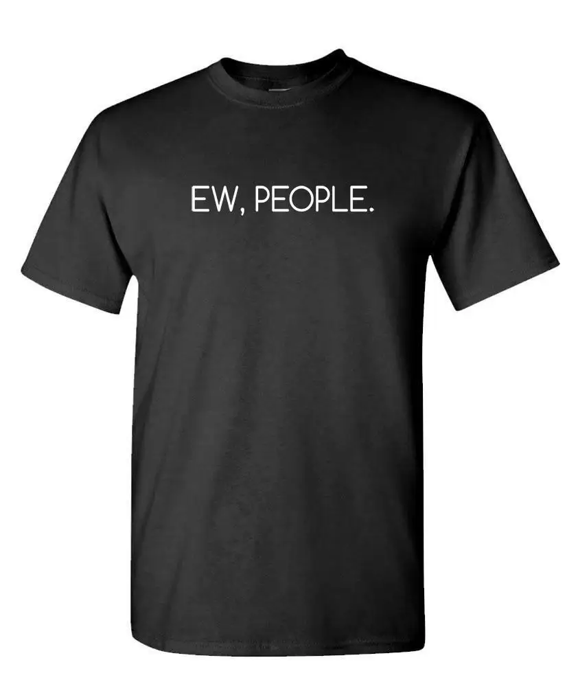 EW люди Саркастические юморы смешной подарок мужские хлопковые T Shirt2019 модный