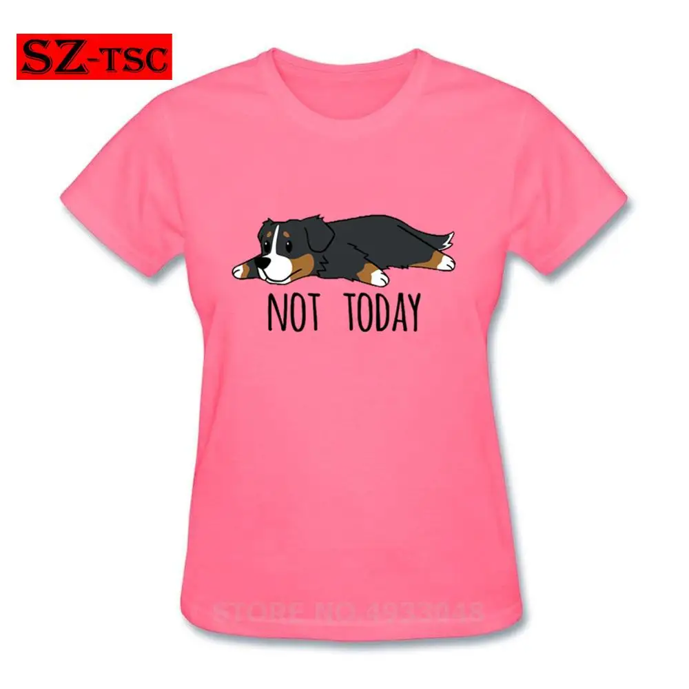 Женские футболки с забавными надписями Not Today Bernese Mountain Dog потрясающие из 100% хлопка