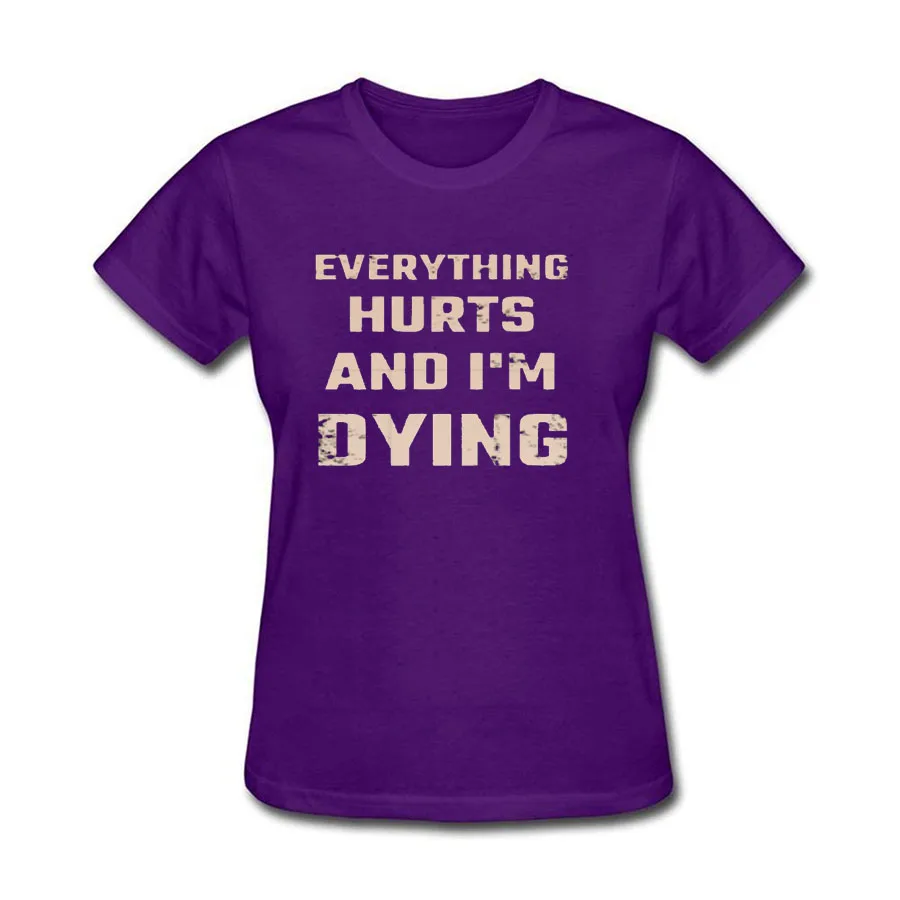 Everything Hurts and Im Dying Funny Shirt T-Shirt Purple Small