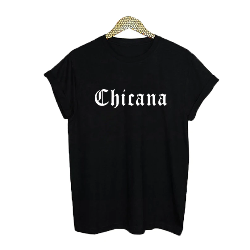 

Camisetas Tumblr Women T Shirt Chicana Slogan Latina Feminist Funny Saying Hipster Streetwear Harajuku Womens Clothing Tee Shirt