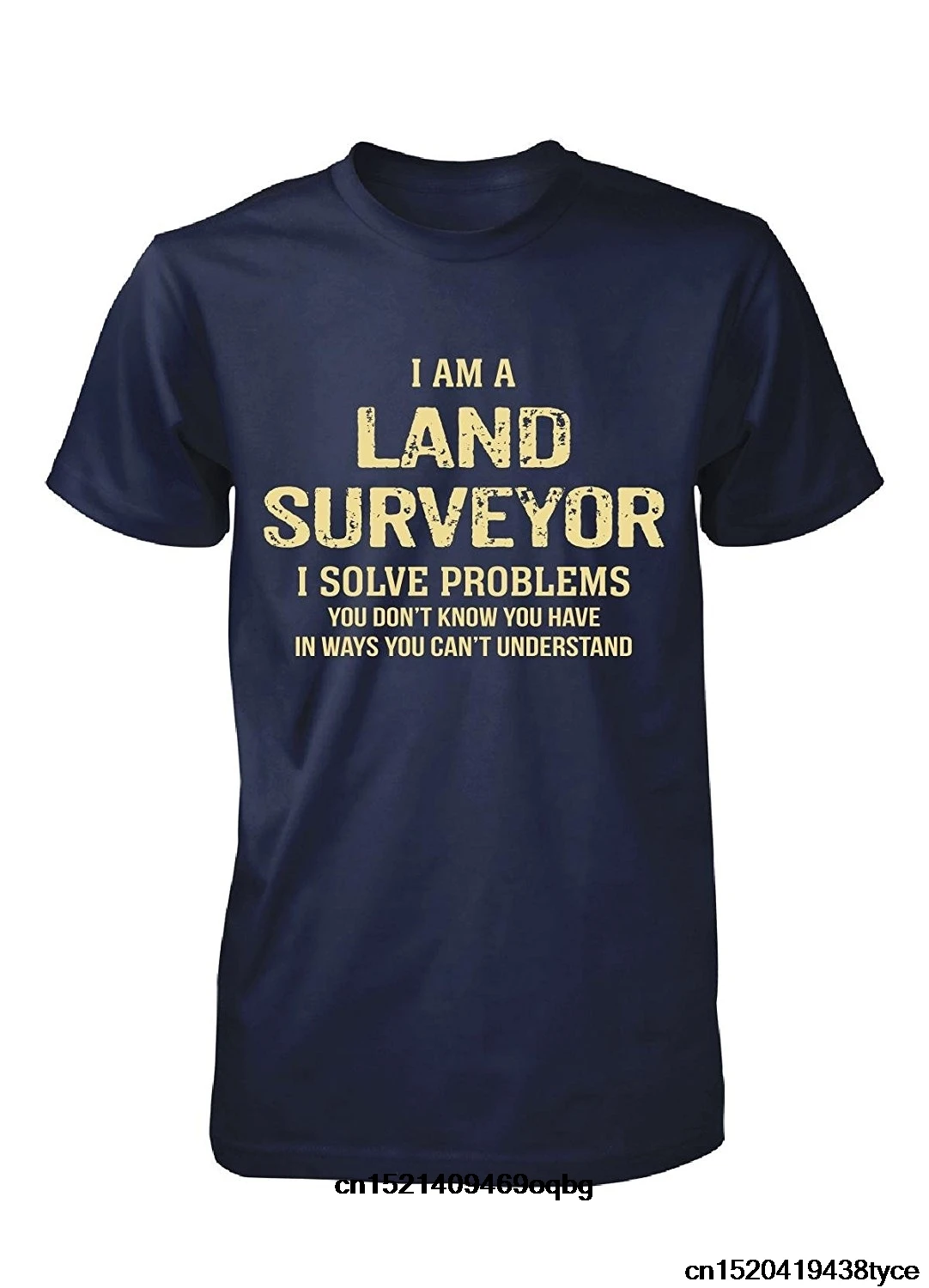 

man t-shirt I Am A Land Surveyor And I Solve Problems. Father Day Gift - Unisex Tshirt