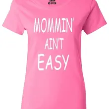 Mommin' аin ''''''t Easy женская футболка Веселая футболка с круглым вырезом и короткими рукавами в Корейском стиле