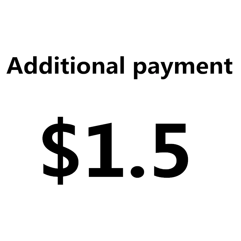 

Additional payment Freight charges or whatever (in particular cases)