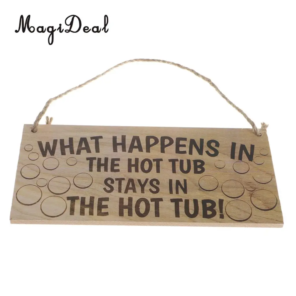 What Happen In the Hot Tub Wooden Hanging Plaque Gift Sign Decoration