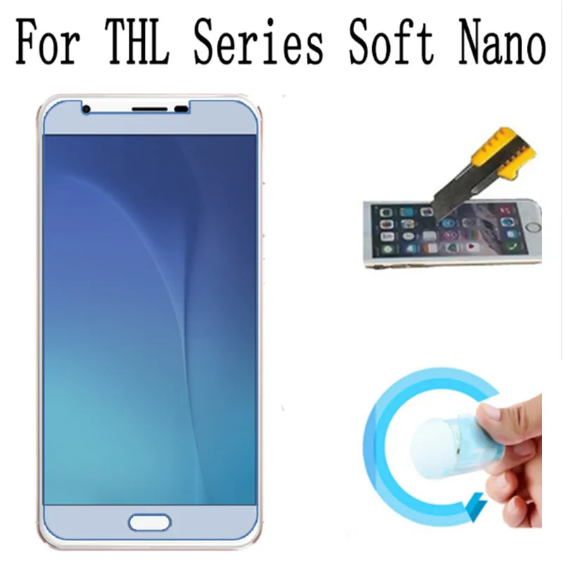 

For THL T6S T5 THL W100 W200 Nano Soft Explosion Proof Film THL W11 Screen Protector for THL T100 T200 T7 Not Tempered Glass