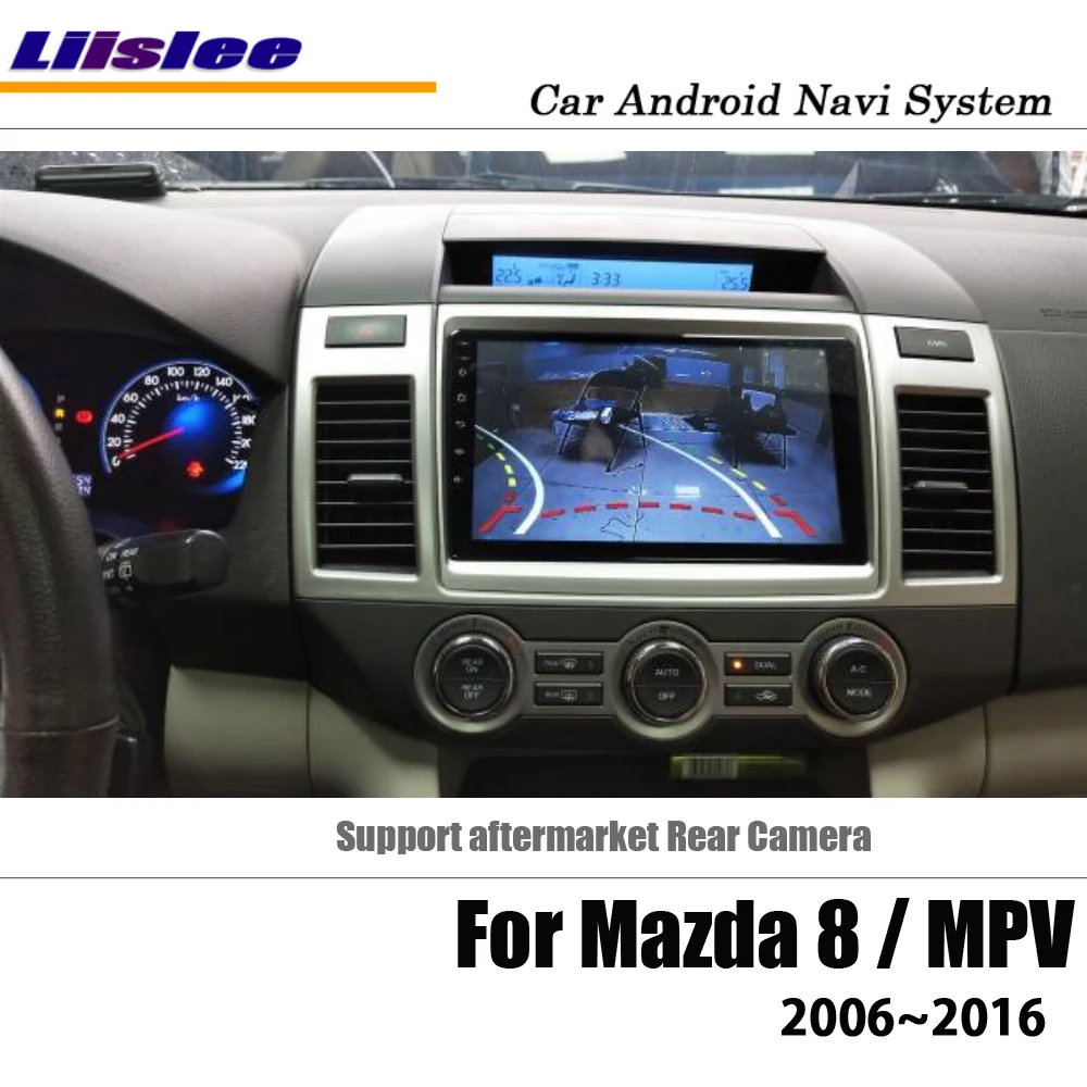 Excellent Liislee Car Android For Mazda 8 / MPV 2006~2016 Stereo Radio BT Video Carplay Camera GPS Navi Map Navigation System Multimedia 3