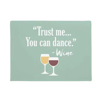 

Fun Wine - Trust me you can dance Doormat Home Decoration Entry Non-slip Door Mat Rubber Washable Floor mat