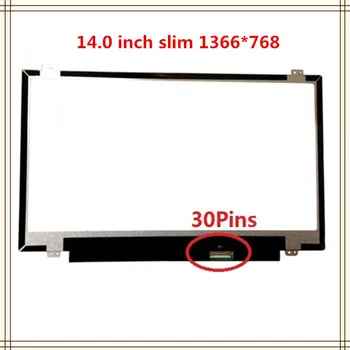 

14 inch N140BGE-E43 B140XTN03.3 N140BGE-E33 N140BGE-EB3 N140BGE-EA3 N140BGE-EA2 LP140WHU TP A1 LP140WH2 TP S1 LTN140AT31 30PIN