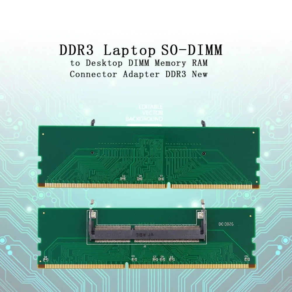 1pc DDR3 Laptop SO-DIMM to Desktop DIMM Memory RAM Connector Adapter DDR3 New Hot Quality Eletronic Hot 1pc DDR3 Laptop SO-DIMM to Desktop DIMM Memory RAM Connector Adapter DDR3 New Hot Quality Eletronic Hot