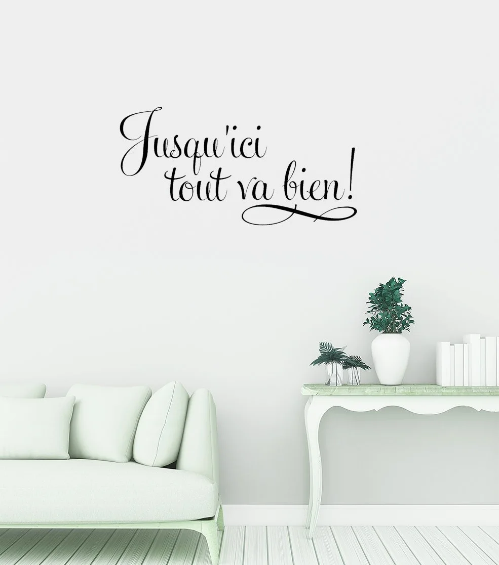 Jusqu'ici tout va bien Wall Decal  Wall Art  Wall Decor  Vinyl Sticker  Removable decals  French Wall quote citation en Français