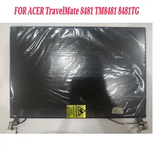 Para ACER TravelMate 8481 TM8481 8481TG pantalla LCD con cubierta conjunto completo lcd ensamblaje ip140wh6 F2140WH6 partes superiores negras