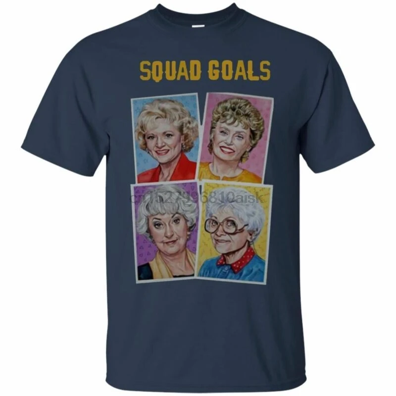

Squad Goals The Golden Girls T-Shirt Rose Dorothy Blanche TV Show Shirts S-3XL