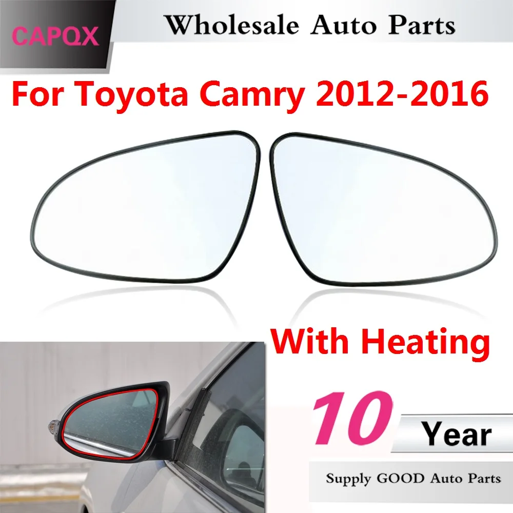 

CAPQX For Toyota Camry 2012 2013 2014 2015 2016 ACV51 ASV50 AVV50 Outside Rearview Mirror Glass Mirror Lens with heating