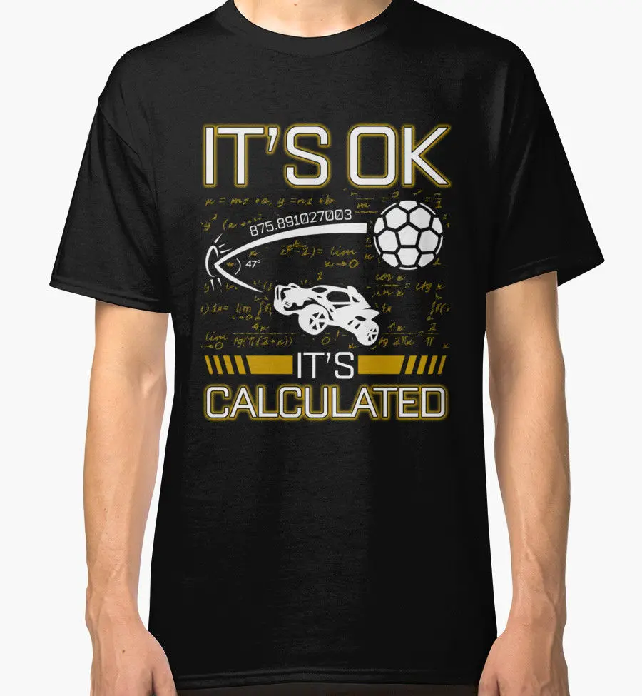 

NEW Rocket League Video Game It's Ok It's Calculated Men Black Tshirt Size S-2XL Man Tee Tops