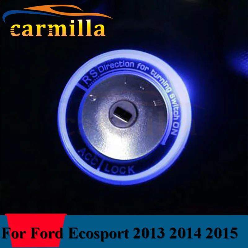 

LED Car Refitting Ignigtion Ring Not Smart Type For Ford Ecosport Fiesta MK7 Ecosport 2013 2014 2015 2016 With Car Key Hole