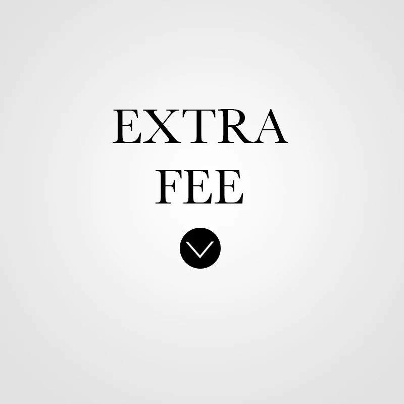 

Additional Pay on Your Order or for the costs of Shipping or Extra Fee