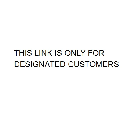 

THIS LINK IS ONLY FOR DESIGNATED CUSTOMERS
