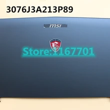 Топ для ноутбука/задняя крышка/Чехол/корпус для MSI GE62 GP62 GP62MVR GL62 GL62VR MS-16J9 16JB 16J3 3076J3A213P89 E2P-6J3A212-P89