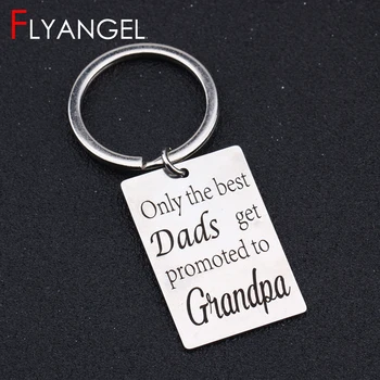 

Fashion Keychain Engraved Only The Best Dad Get Promoted To Grandpa High Quality Stainless Steel Car Key Tag Grandpa Gifts