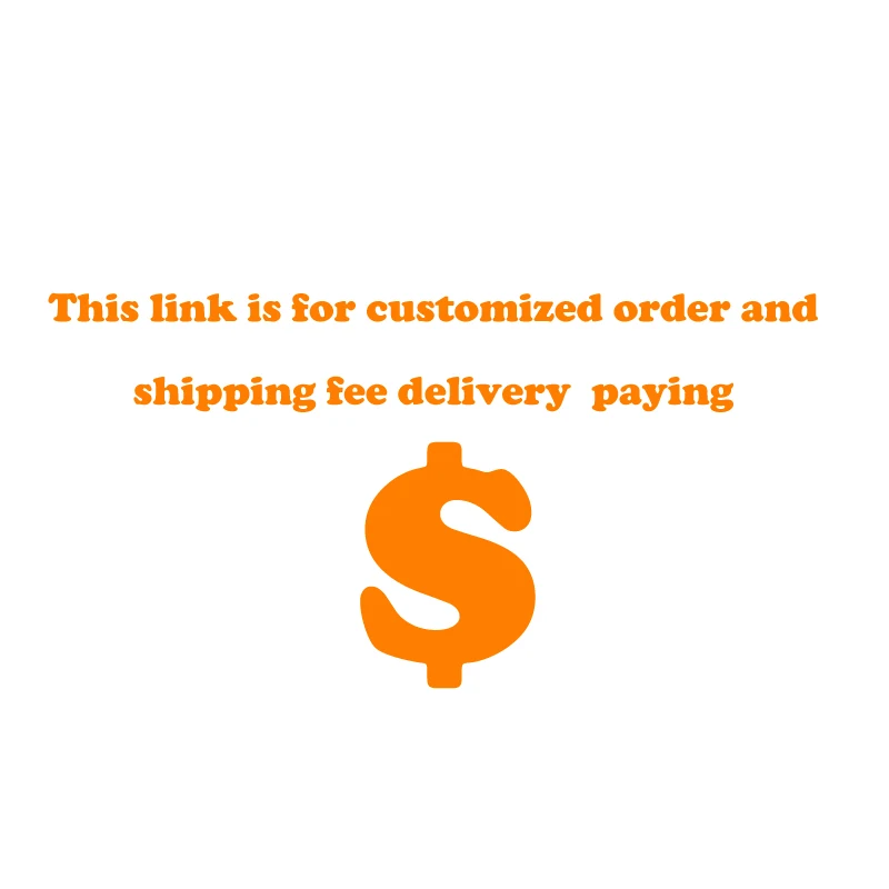 

This link is for customized order and shipping fee delivery paying
