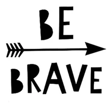 1/Pc Be Brave Wall Decals Wallpapers Wall Decal Inspired Home Decors Nordic Style Motivational Lettering Wall Stickers