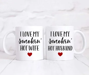 

I Love My Smokin Hot Wife Mug and I Love My Smokin Hot Husband Mug Mug Set Pair Valentine's Day Mugs Gift Anniversary Wedding F
