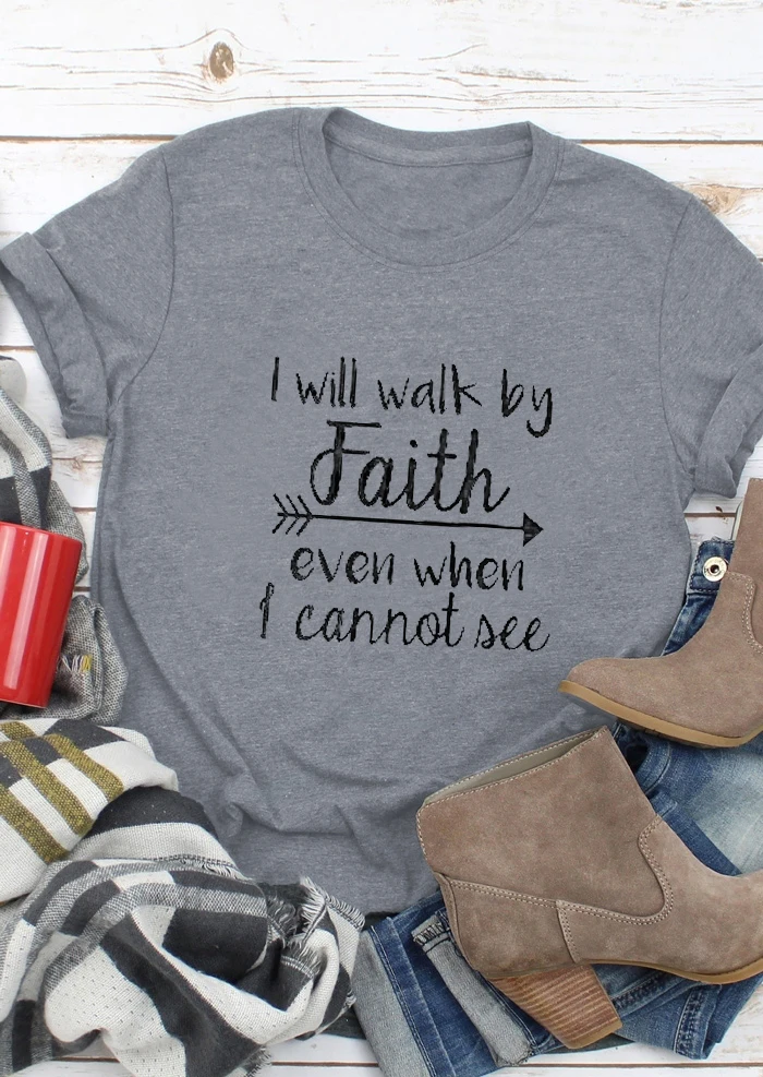 

I Will Walk By Faith Letter Printed New Arrival Women's Summer Funny Casual 100%Cotton T-shirt Christian Shirt Scripture shirt