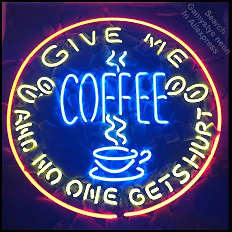 

GIVE ME COFFEE AND NO ONE GET HURT Neon Signs Real Glass Tube neon lights Recreation Home Wall Iconic Sign Neon Light Art Lamps